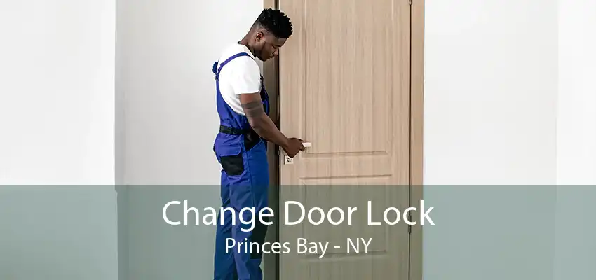 Change Door Lock Princes Bay - NY