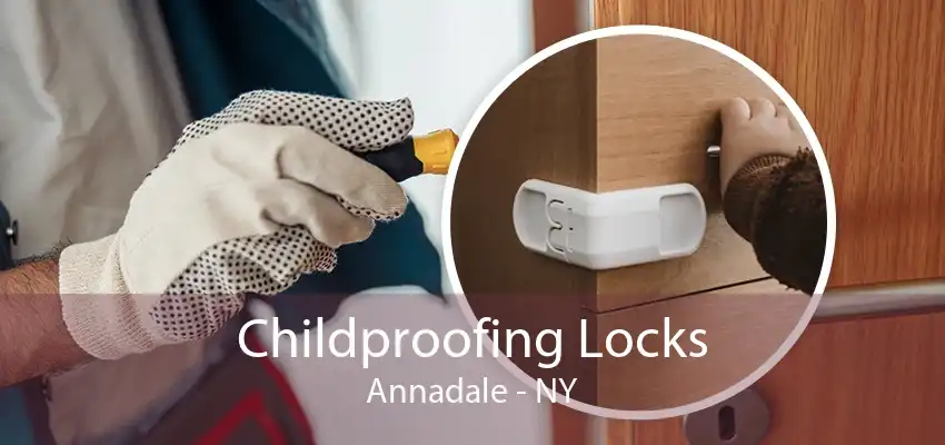 Childproofing Locks Annadale - NY