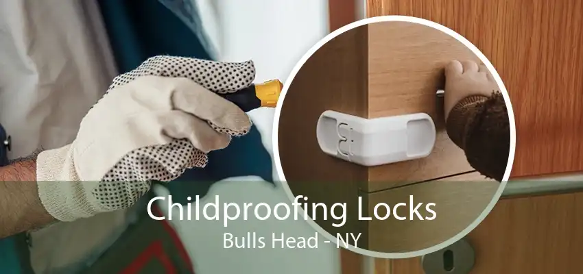 Childproofing Locks Bulls Head - NY