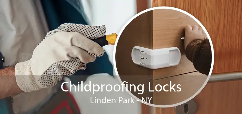 Childproofing Locks Linden Park - NY