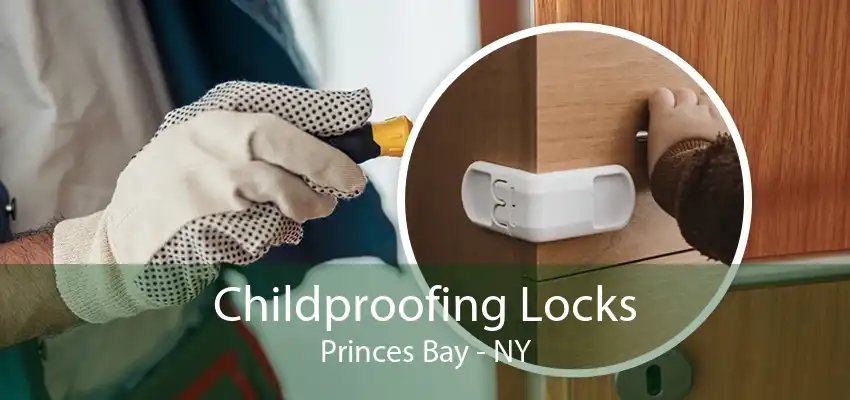 Childproofing Locks Princes Bay - NY