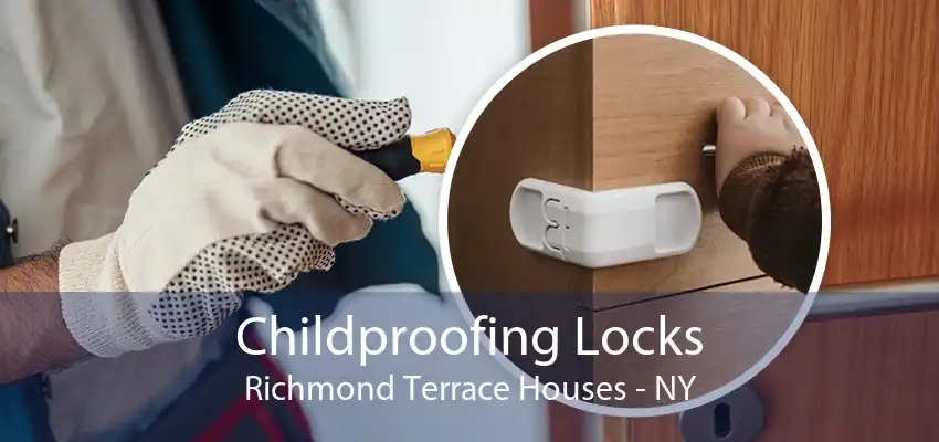 Childproofing Locks Richmond Terrace Houses - NY