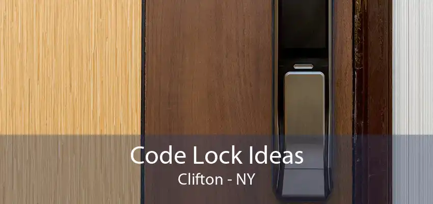 Code Lock Ideas Clifton - NY