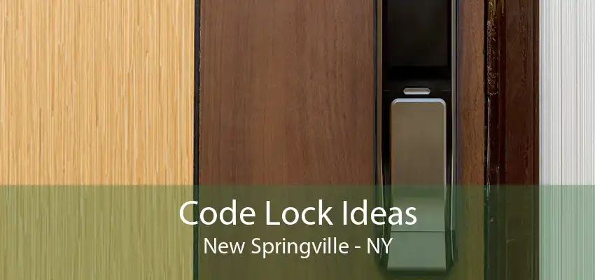 Code Lock Ideas New Springville - NY