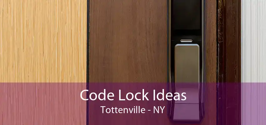 Code Lock Ideas Tottenville - NY