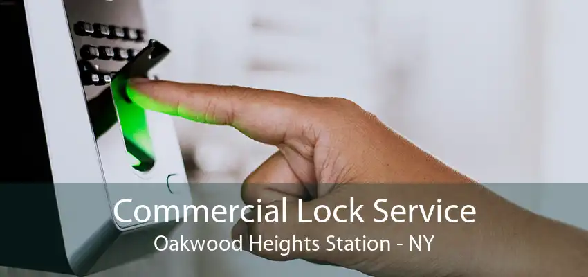 Commercial Lock Service Oakwood Heights Station - NY