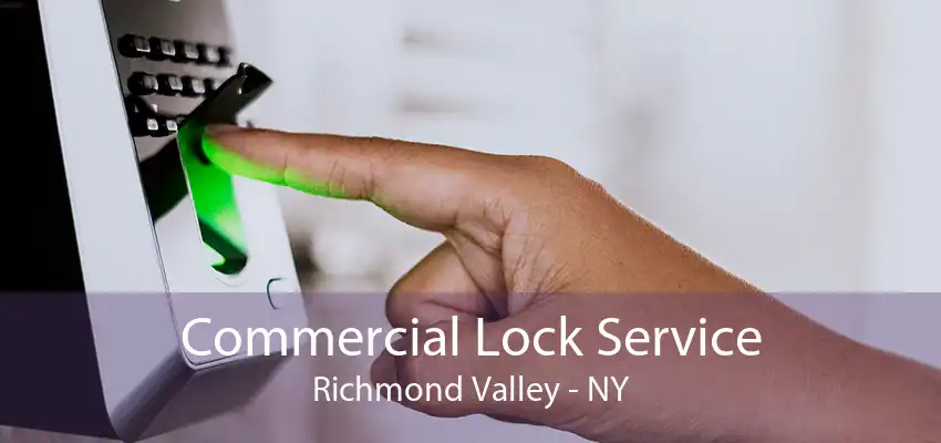 Commercial Lock Service Richmond Valley - NY