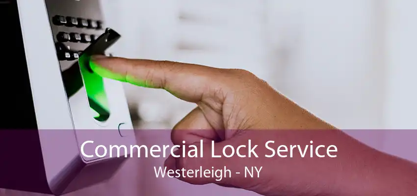 Commercial Lock Service Westerleigh - NY