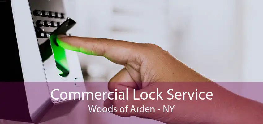 Commercial Lock Service Woods of Arden - NY