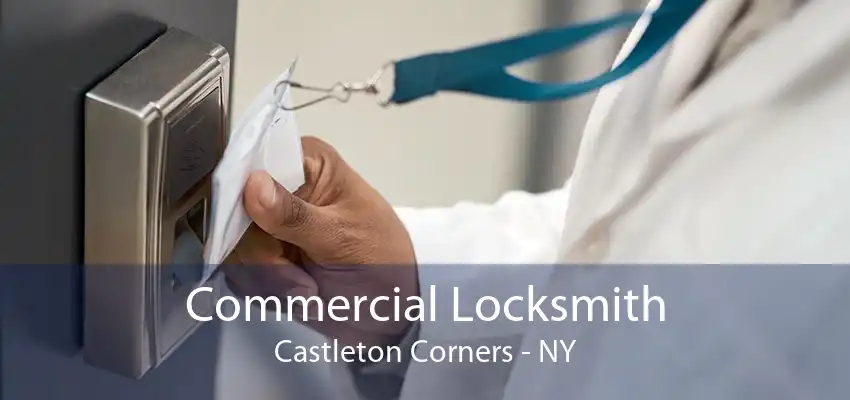 Commercial Locksmith Castleton Corners - NY