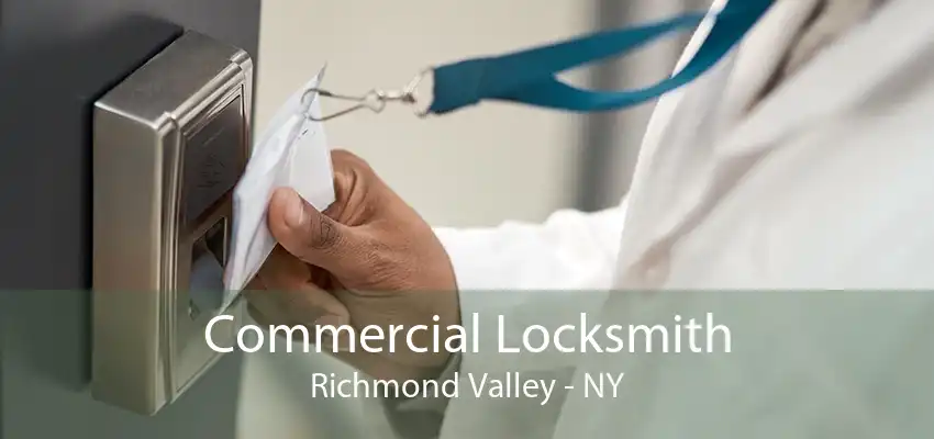 Commercial Locksmith Richmond Valley - NY