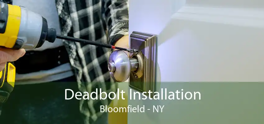 Deadbolt Installation Bloomfield - NY