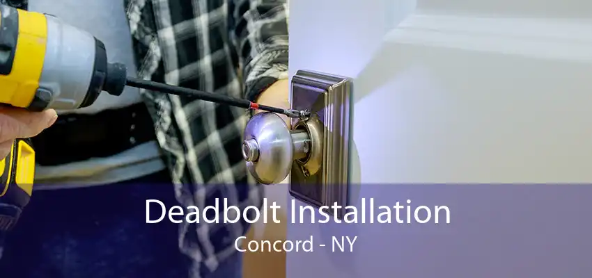 Deadbolt Installation Concord - NY