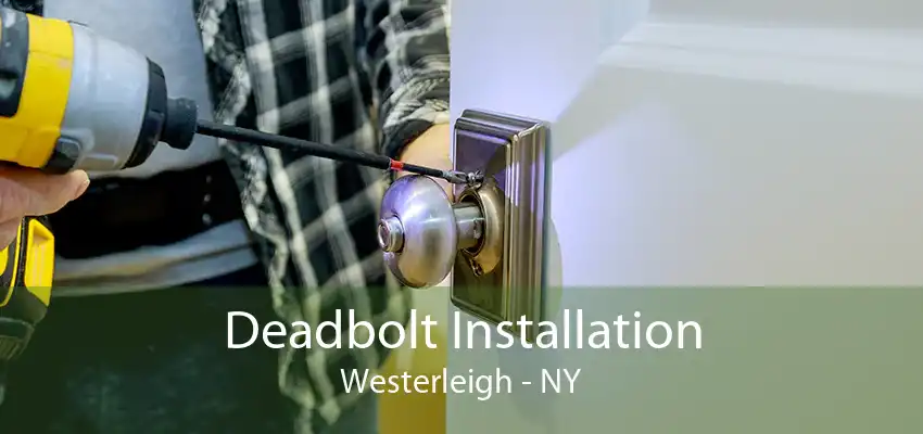 Deadbolt Installation Westerleigh - NY