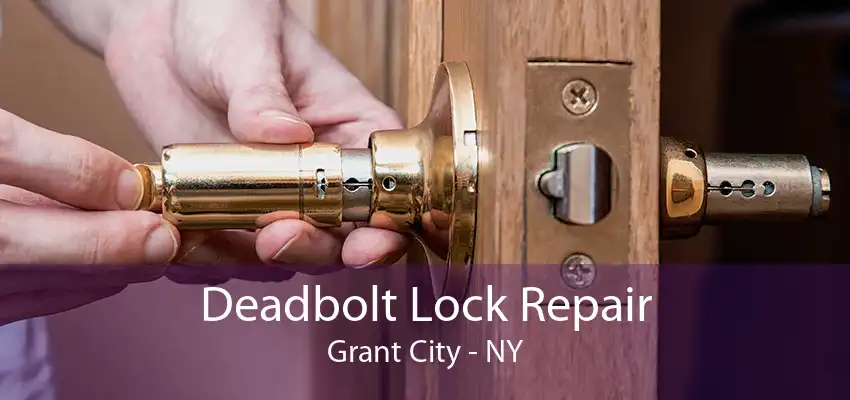 Deadbolt Lock Repair Grant City - NY