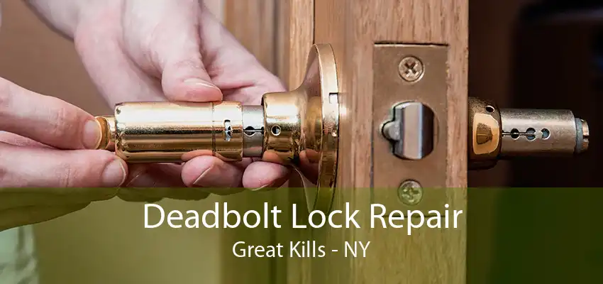 Deadbolt Lock Repair Great Kills - NY