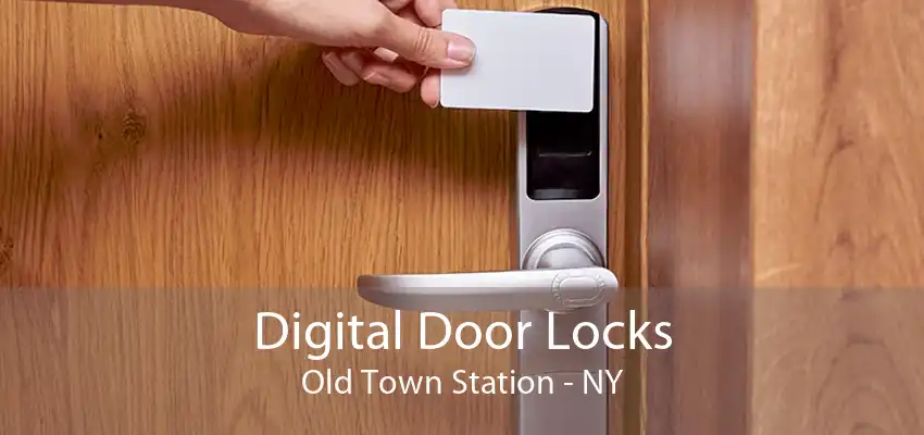 Digital Door Locks Old Town Station - NY