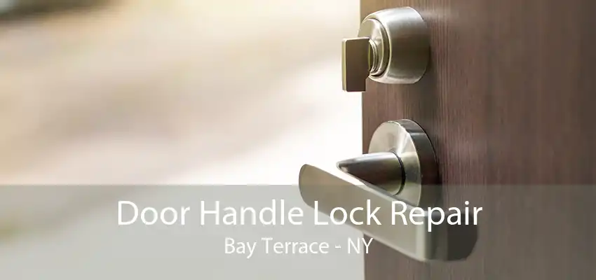 Door Handle Lock Repair Bay Terrace - NY