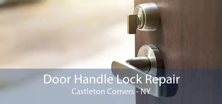 Door Handle Lock Repair Castleton Corners - NY