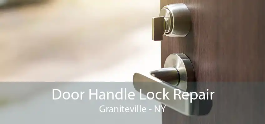 Door Handle Lock Repair Graniteville - NY