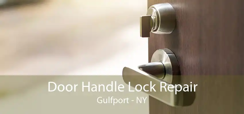 Door Handle Lock Repair Gulfport - NY