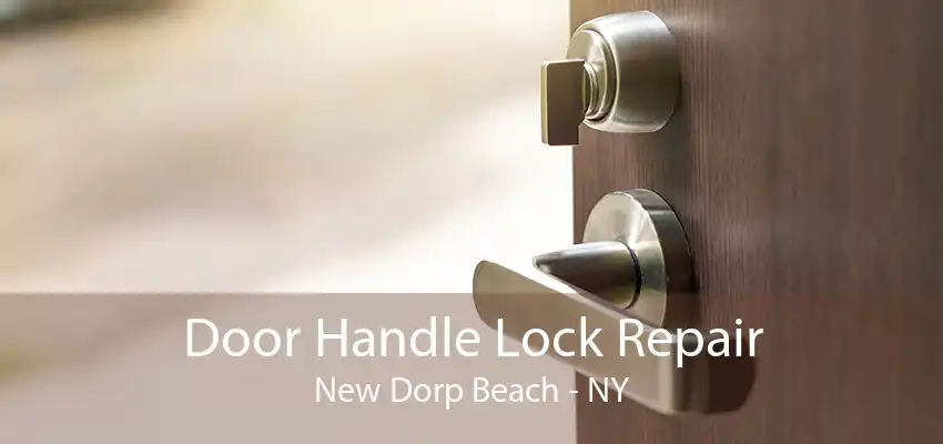 Door Handle Lock Repair New Dorp Beach - NY