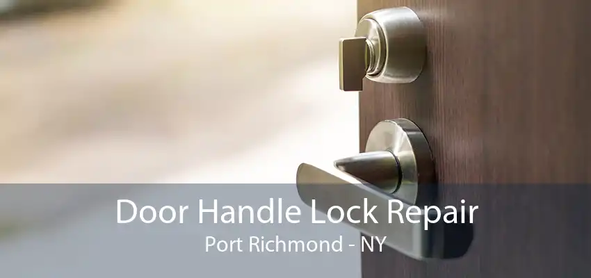 Door Handle Lock Repair Port Richmond - NY