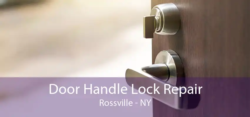 Door Handle Lock Repair Rossville - NY