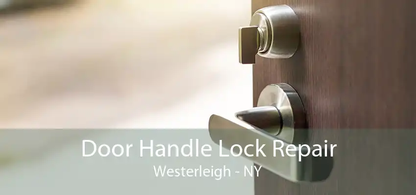 Door Handle Lock Repair Westerleigh - NY