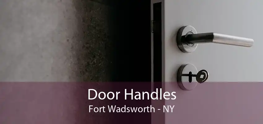 Door Handles Fort Wadsworth - NY