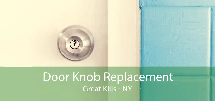 Door Knob Replacement Great Kills - NY