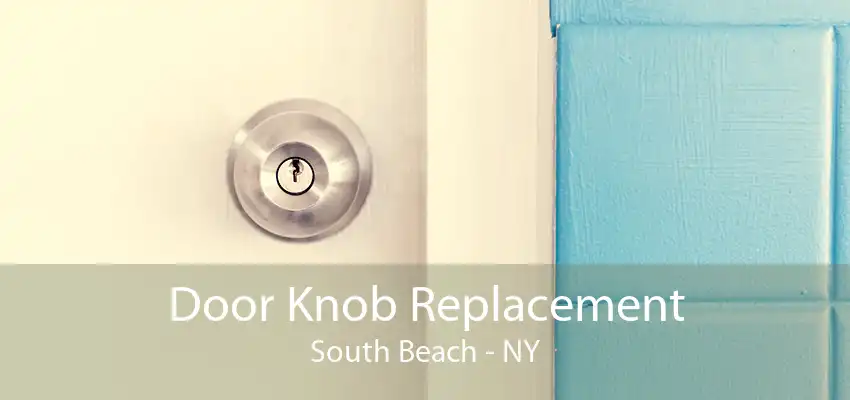 Door Knob Replacement South Beach - NY