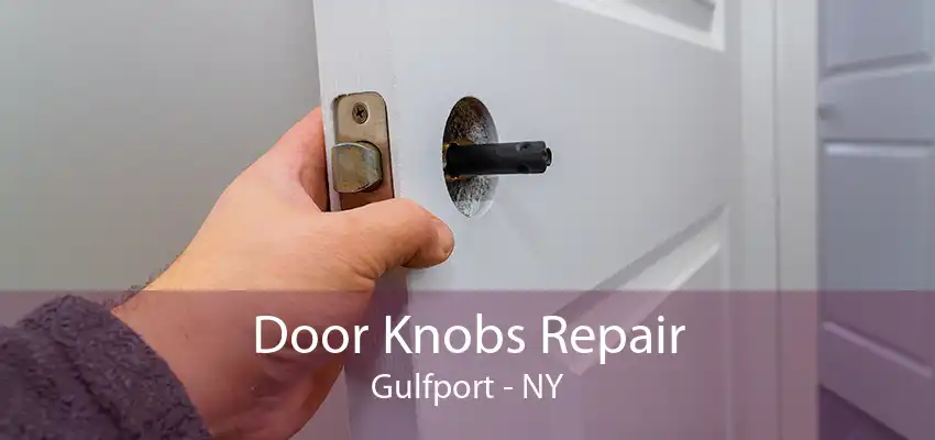 Door Knobs Repair Gulfport - NY