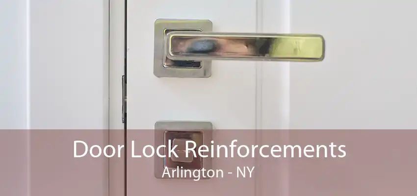 Door Lock Reinforcements Arlington - NY