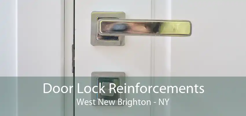 Door Lock Reinforcements West New Brighton - NY