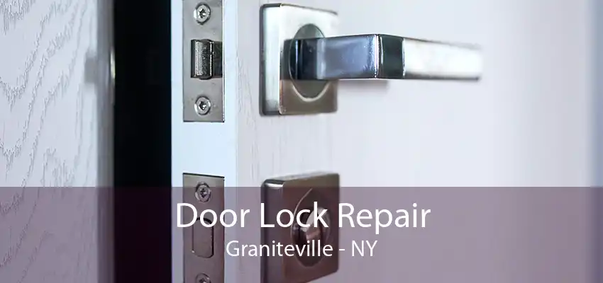 Door Lock Repair Graniteville - NY