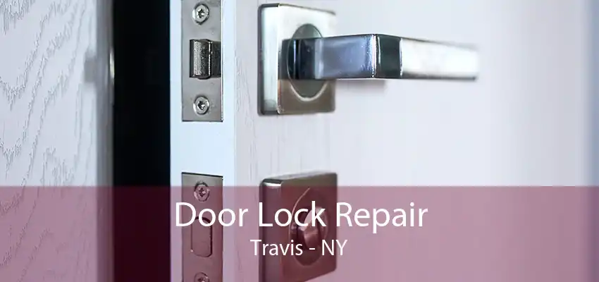 Door Lock Repair Travis - NY