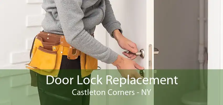 Door Lock Replacement Castleton Corners - NY