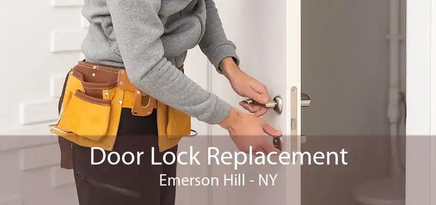 Door Lock Replacement Emerson Hill - NY