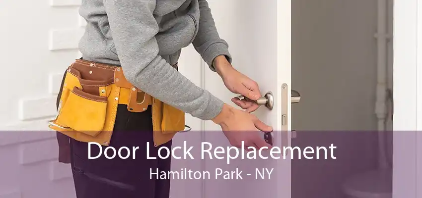 Door Lock Replacement Hamilton Park - NY