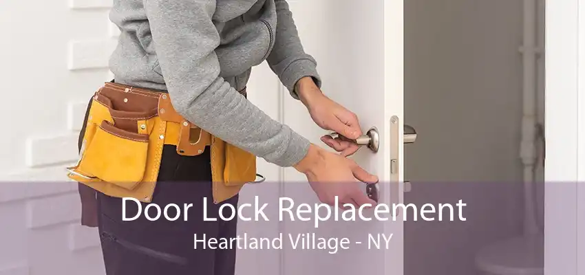 Door Lock Replacement Heartland Village - NY