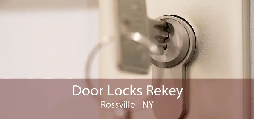 Door Locks Rekey Rossville - NY