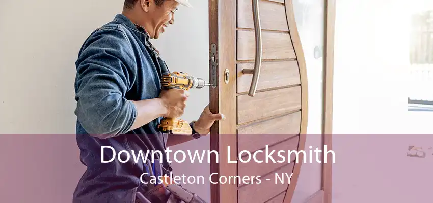 Downtown Locksmith Castleton Corners - NY