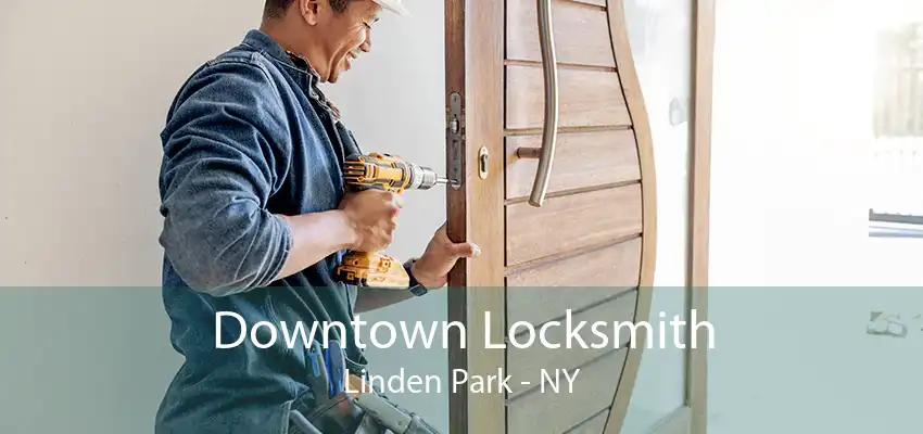 Downtown Locksmith Linden Park - NY