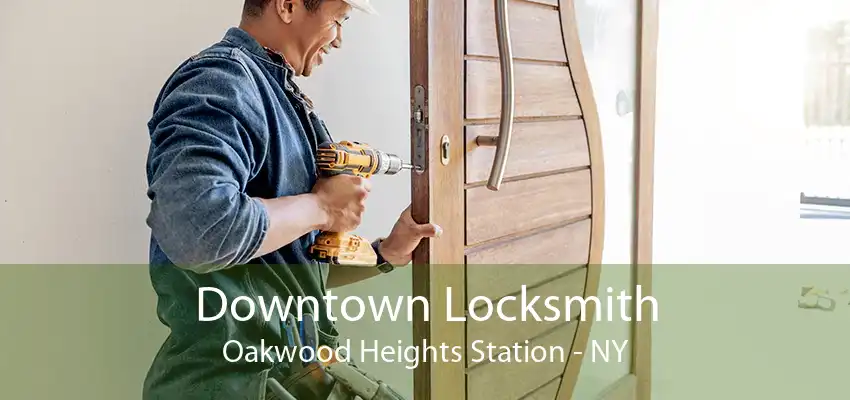 Downtown Locksmith Oakwood Heights Station - NY