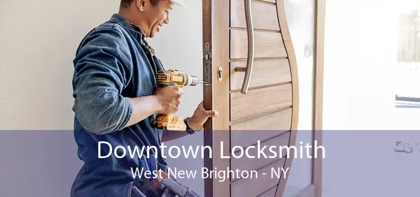 Downtown Locksmith West New Brighton - NY