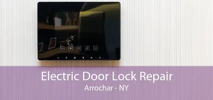 Electric Door Lock Repair Arrochar - NY