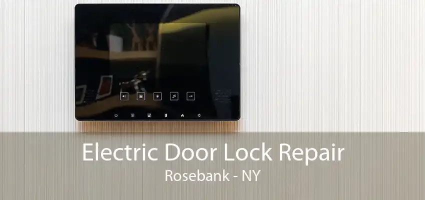 Electric Door Lock Repair Rosebank - NY