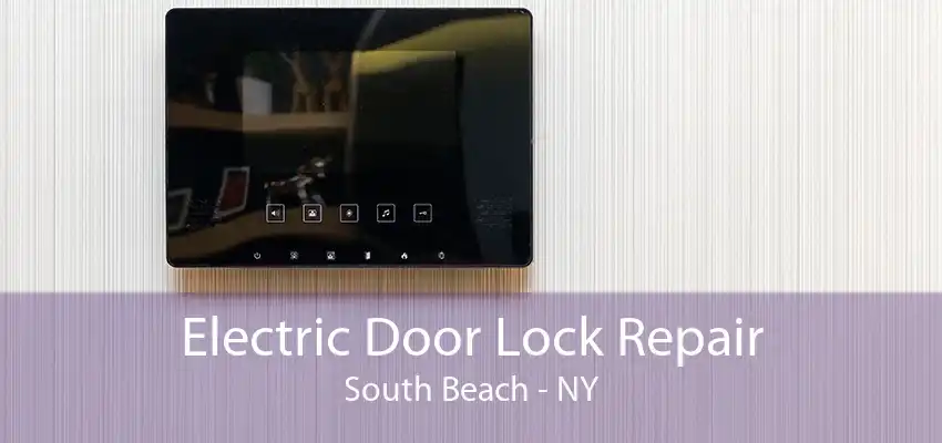 Electric Door Lock Repair South Beach - NY