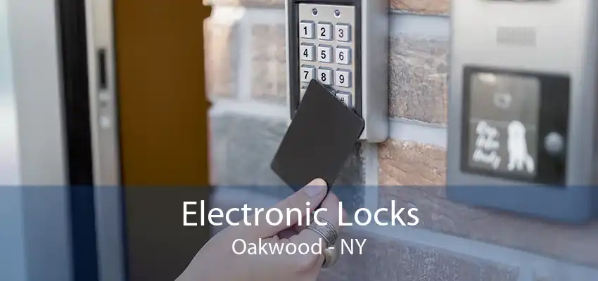 Electronic Locks Oakwood - NY